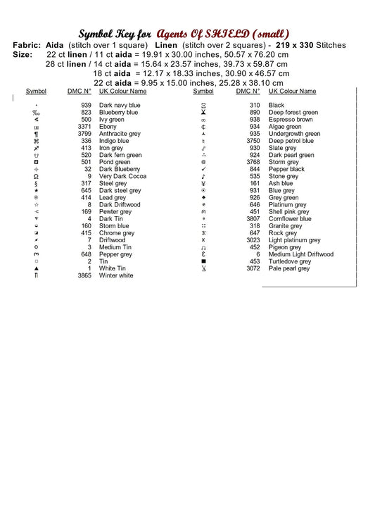 Expertly created patterns by Sam. - Agents Of SHIELD cross stitch patterns Agents Of SHIELD is a superhero Marvel pattern that comes as a full coverage pattern with no back-stitching. Additionally, Agents Of SHIELD is available in 2 different design sizes - cross stitch small & regular Each sale includes the B&W chart